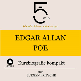 5 Minuten, 5 Minuten Biografien, Jürgen Fritsche: Edgar Allan Poe: Kurzbiografie kompakt