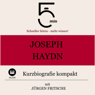 5 Minuten, 5 Minuten Biografien, Jürgen Fritsche: Joseph Haydn: Kurzbiografie kompakt