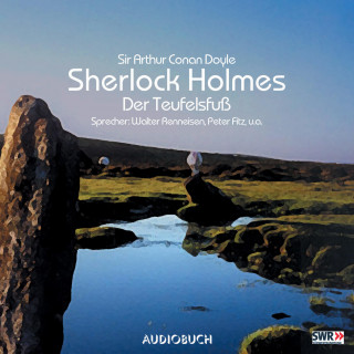 Sir Arthur Conan Doyle: Sherlock Holmes (Teil 8) - Der Teufelsfuß