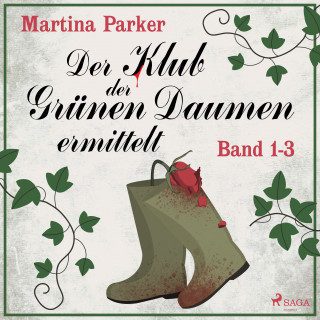 Martina Parker: Der Klub der Grünen Daumen ermittelt (Band 1-3)