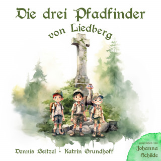 Dennis Beitzel, Kathrin Grundhoff: Die drei Pfadfinder von Liedberg