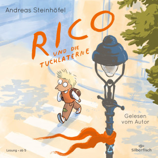 Andreas Steinhöfel: Rico und die Tuchlaterne