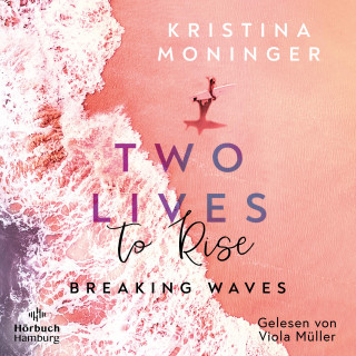 Kristina Moninger: Two Lives to Rise (Breaking Waves 2)