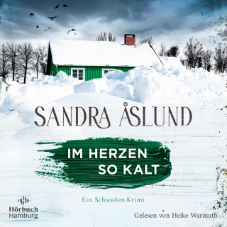 Sandra Åslund: Im Herzen so kalt (Ein Fall für Maya Topelius 1)