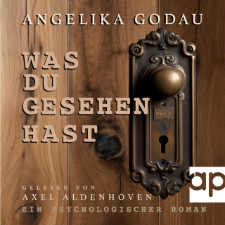 Angelika Godau: Was du gesehen hast