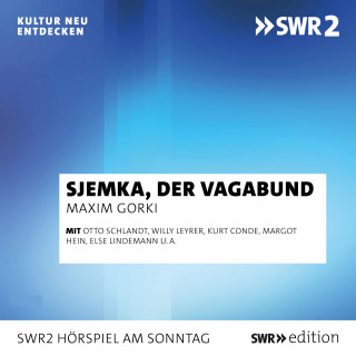 Maxim Gorki: Sjemka, der Vagabund