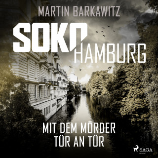 Martin Barkawitz: SoKo Hamburg: Mit dem Mörder Tür an Tür (Ein Fall für Heike Stein, Band 11)