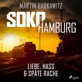 Martin Barkawitz: SoKo Hamburg: Liebe, Hass & späte Rache (Ein Fall für Heike Stein, Band 10)