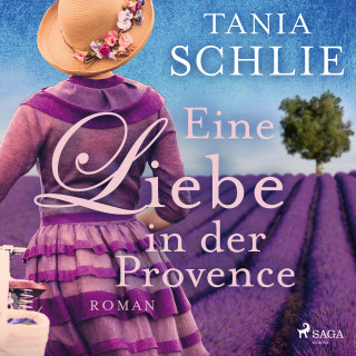 Tania Schlie: Eine Liebe in der Provence