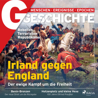 G GESCHICHTE: G/GESCHICHTE - Irland gegen England: Der ewige Kampf um die Freiheit