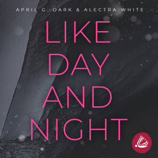 Alectra White, April G. Dark: Like Day and Night