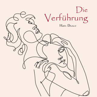 Hans Drawe: Die Verführung