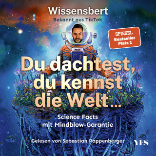 Wissensbert: Du dachtest, du kennst die Welt