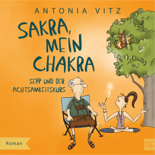 Antonia Vitz: Sakra, mein Chakra