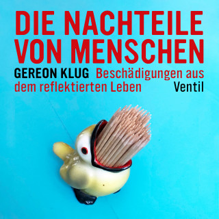 Gereon Klug: Gereon Klug - Die Nachteile von Menschen