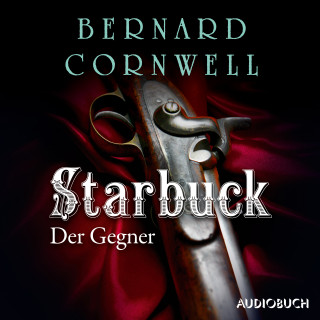 Bernard Cornwell: Starbuck: Der Gegner