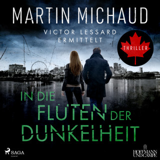 Martin Michaud: In die Fluten der Dunkelheit. Victor Lessard ermittelt. Band 3