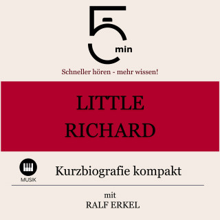 5 Minuten, 5 Minuten Biografien, Ralf Erkel: Little Richard: Kurzbiografie kompakt