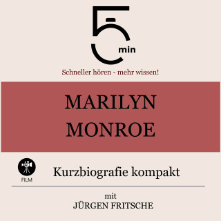 5 Minuten, 5 Minuten Biografien, Jürgen Fritsche: Marilyn Monroe: Kurzbiografie kompakt