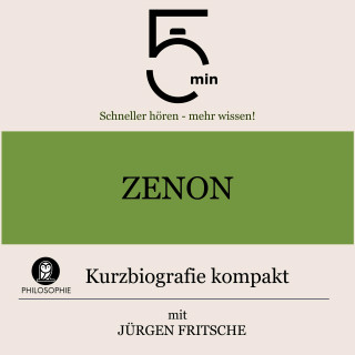5 Minuten, 5 Minuten Biografien, Jürgen Fritsche: Zenon: Kurzbiografie kompakt