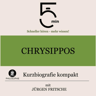 5 Minuten, 5 Minuten Biografien, Jürgen Fritsche: Chrysippos: Kurzbiografie kompakt