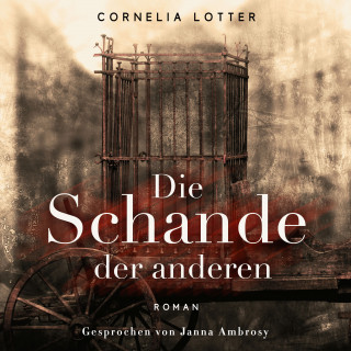 Cornelia Lotter: Die Schande der Anderen