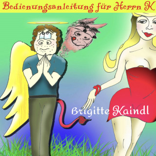 Brigitte Kaindl: Bedienungsanleitung für Herrn K