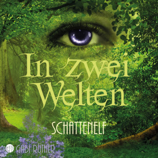 Gabi Rüther: In zwei Welten - Schattenelf