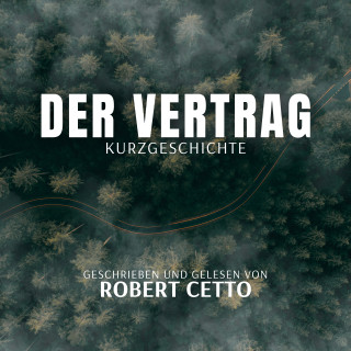 Robert Cetto: Der Vertrag