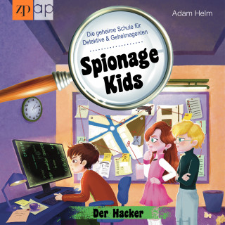 Adam Helm: Spionage Kids – Die geheime Schule für Detektive und Geheimagenten