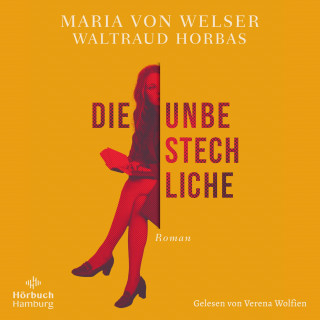 Maria von Welser, Waltraud Horbas: Die Unbestechliche