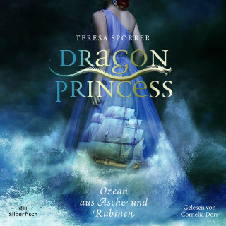 Teresa Sporrer: Dragon Princess 1: Ozean aus Asche und Rubinen
