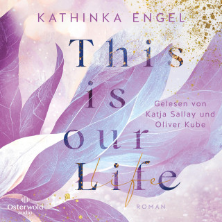 Kathinka Engel: This is Our Life (Hollywood Dreams 2)