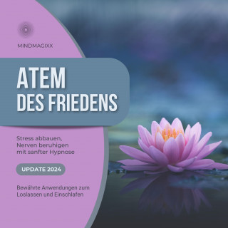 Patrick Lynen: Atem des Friedens - Stress abbauen, Nerven beruhigen mit sanfter Hypnose (MEGA BUNDLE)