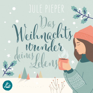 Jule Pieper: Das Weihnachtswunder deines Lebens