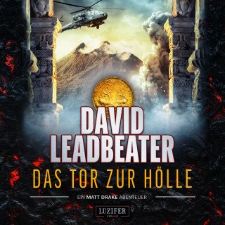 David Leadbeater: DAS TOR ZUR HÖLLE (Matt Drake Abenteuer 3)