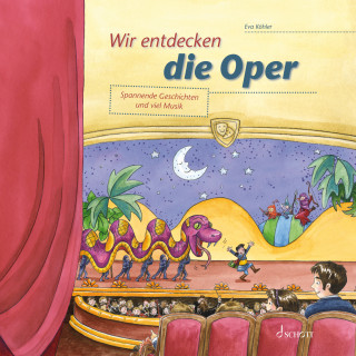 Eva Köhler: Wir entdecken die Oper