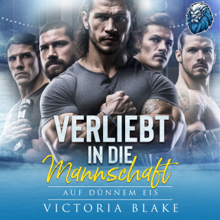 Victoria Blake: VERLIEBT IN DIE MANNSCHAFT - Auf dünnem Eis