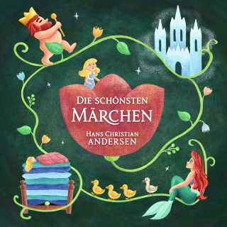 Hans Christian Andersen, Hörbücher für Kinder: Hans Christan Andersen: Die schönsten Märchen