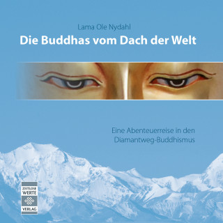 Ole Nydahl: Die Buddhas vom Dach der Welt