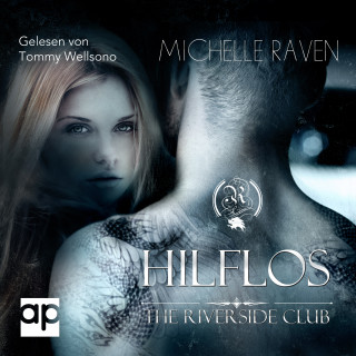 Michelle Raven: The Riverside Club - Hilflos