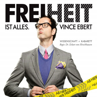 Vince Ebert: Freiheit ist alles
