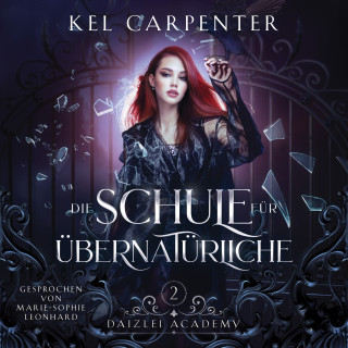 Kel Carpenter, Hörbuch Bestseller, Fantasy Hörbücher: Die Schule für Übernatürliche 2 - Magische Akademie Hörbuch