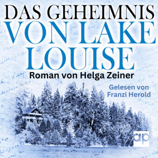Helga Zeiner: Das Geheimnis von Lake Louise