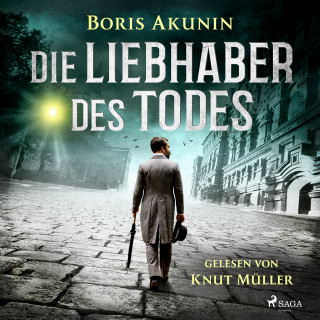Boris Akunin: Die Liebhaber des Todes