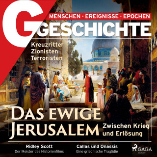 G GESCHICHTE: G/GESCHICHTE - Das ewige Jerusalem: Zwischen Krieg und Erlösung