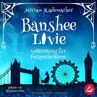 Miriam Rademacher: Banshee Livie (Band 2): Weltrettung für Fortgeschrittene