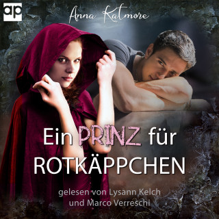 Anna Katmore: Ein Prinz für Rotkäppchen