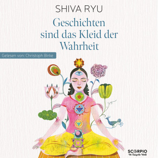 Shiva Ryu: Geschichten sind das Kleid der Wahrheit