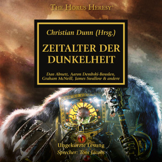 Graham McNeill, James Swallow, Nick Kyme, John French, Chris Wraight, Gav Thorpe, Dan Abnett, Rob Sanders, Aaron Dembski-Bowden: The Horus Heresy 16: Zeitalter der Dunkelheit